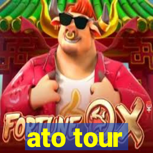 ato tour